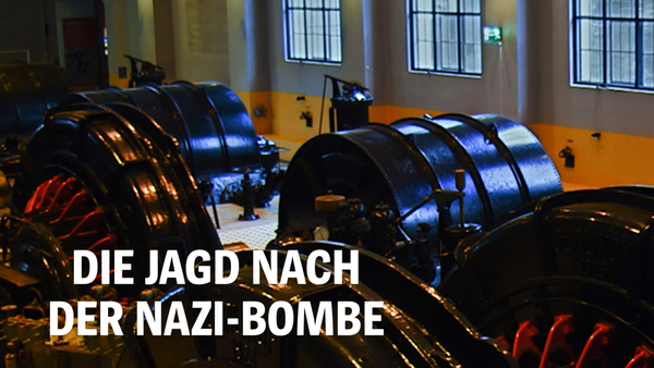 Die Jagd nach der Nazi-Bombe