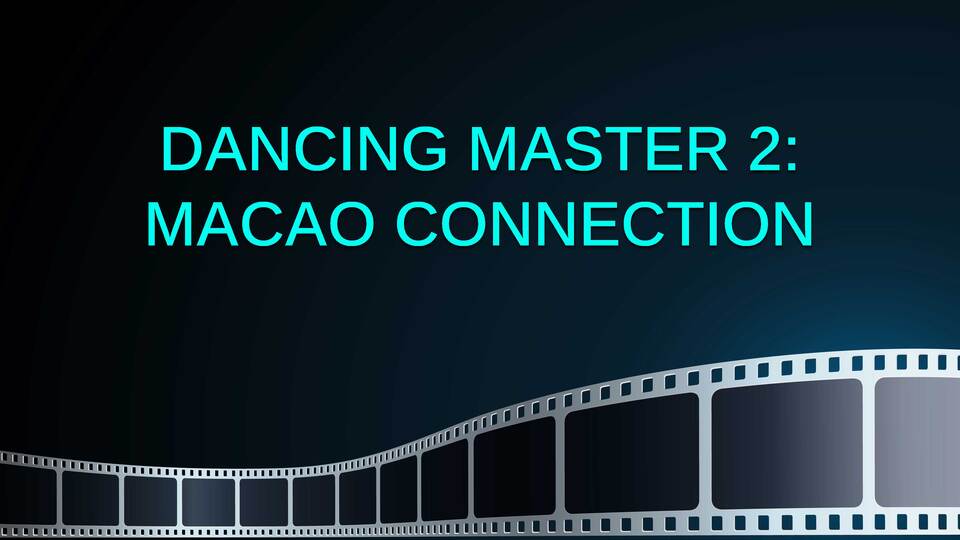 Dancing Master 2: Macao Connection