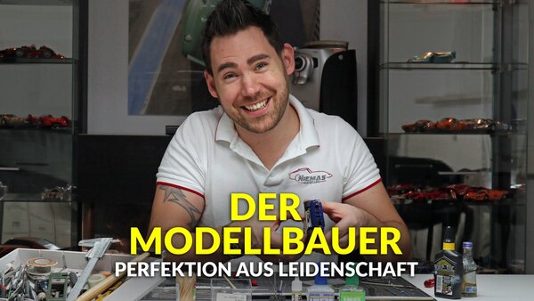 Der Modellbauer - Perfektion aus Leidenschaft