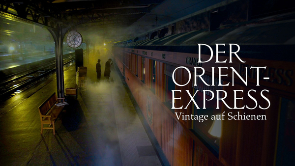 Der Orient-Express - Vintage auf Schienen