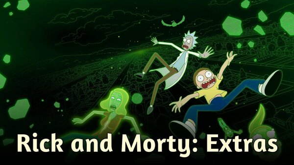 Rick and Morty: Extras