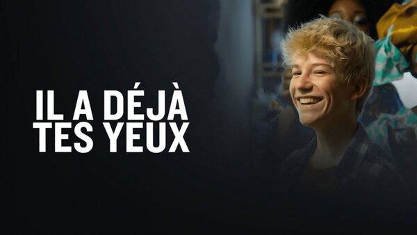 Il a déjà tes yeux