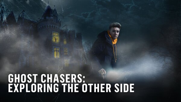 Ghost Chasers: Exploring the Other Side