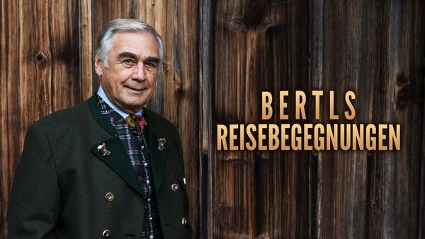 Bertls Reisebegegnungen