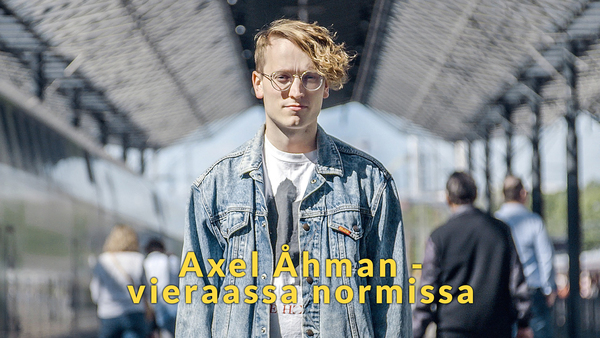 Axel Åhman - vieraassa normissa