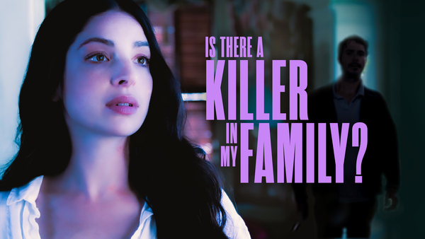 Is There a Killer in My Family?
