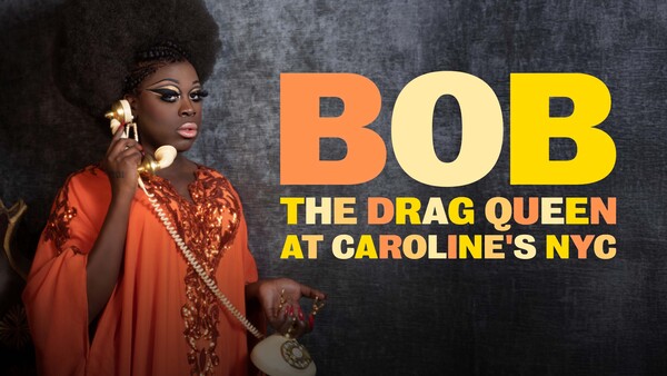 Bob the Drag Queen: Live at Caroline's