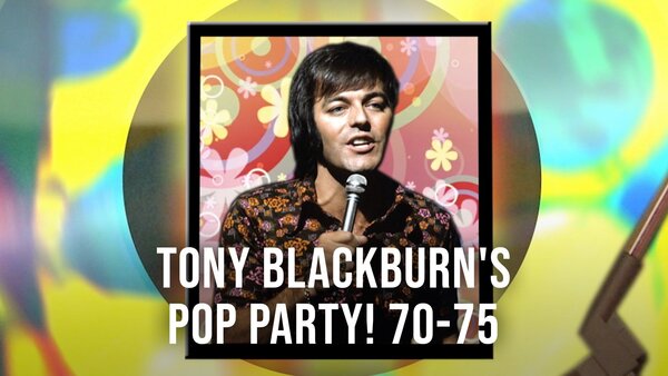 Tony Blackburn's Pop Party! 70-75