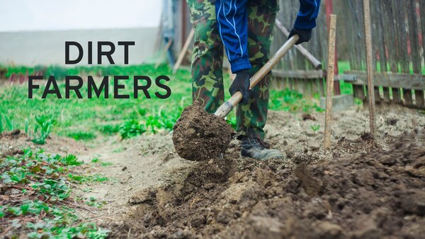Dirt Farmers