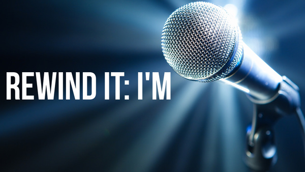 Live: Rewind It: I'm