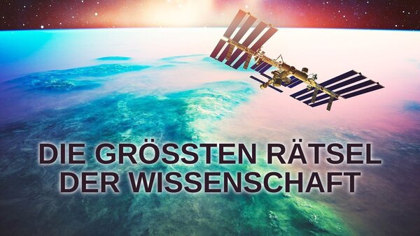 Die größten Rätsel der Wissenschaft