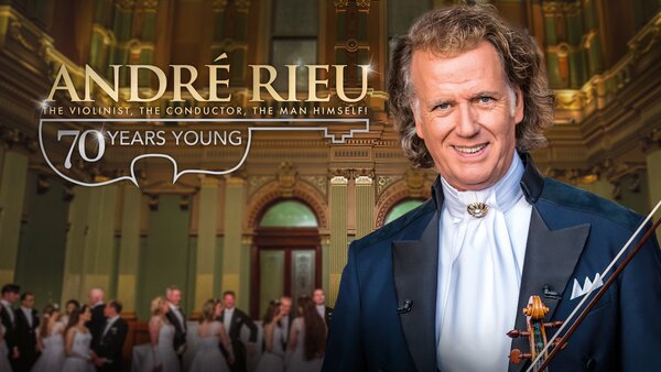 Andre Rieu: 70 Years Young