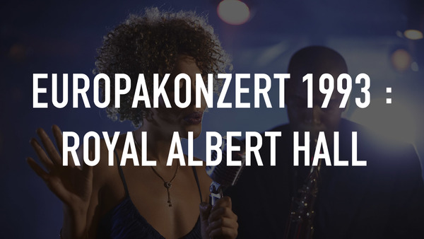 Europakonzert 1993 : Royal Albert Hall