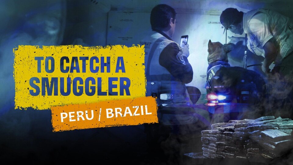To Catch a Smuggler: Peru and Brazil