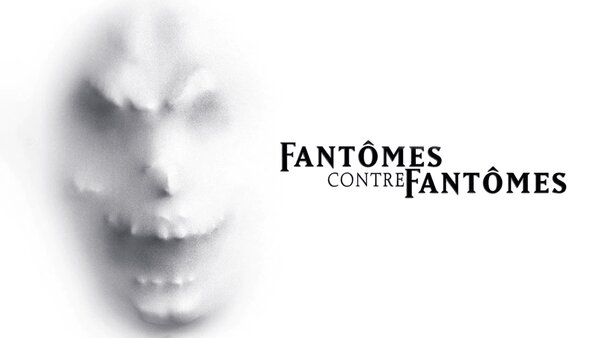 Fantômes contre fantômes