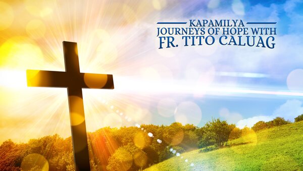Kapamilya Journeys of Hope with Fr. Tito Caluag