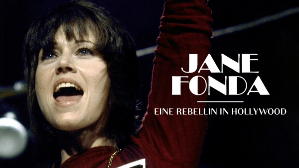 Jane Fonda - Eine Rebellin in Hollywood