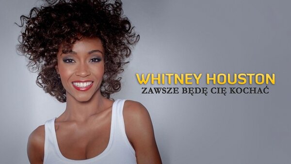 Whitney Houston: zawsze będę cię kochać