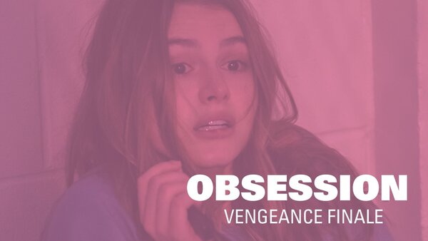 Obsession: vengeance finale