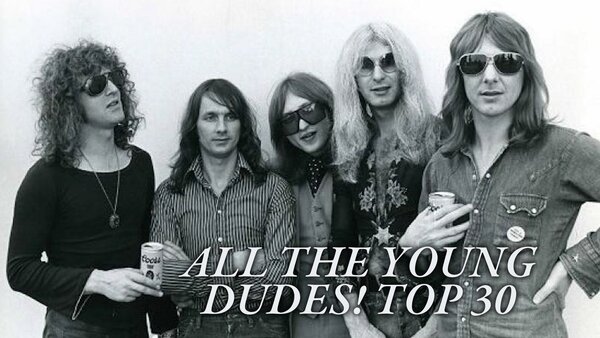 All The Young Dudes! Top 30