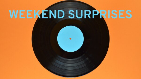 Weekend Surprises
