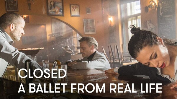 Closed - A Ballet from Real Life