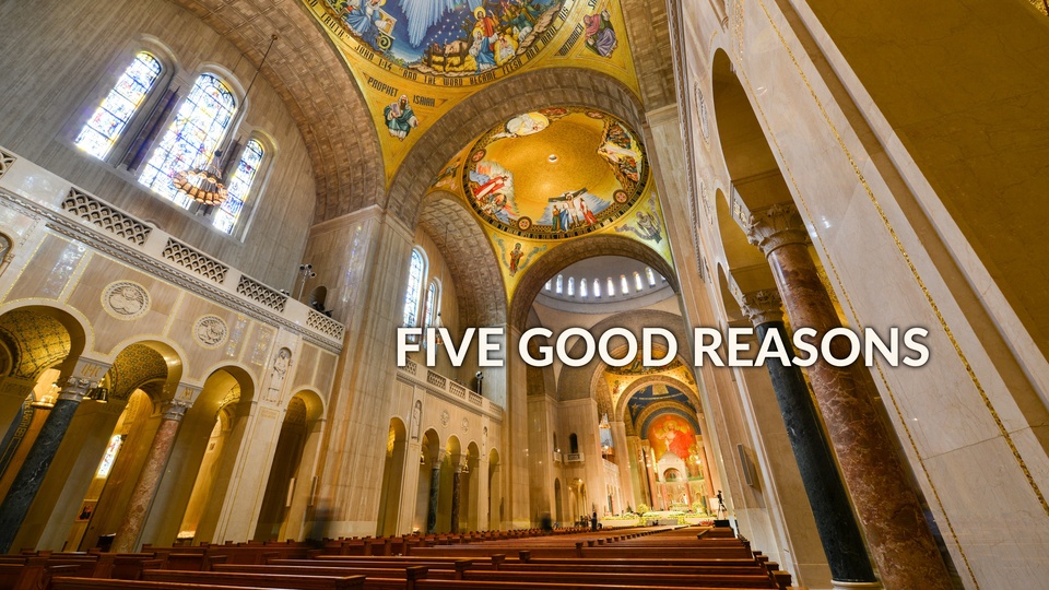 Five Good Reasons
