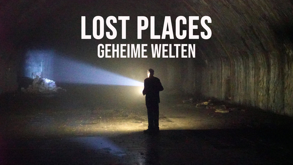 Lost Places - Geheime Welten