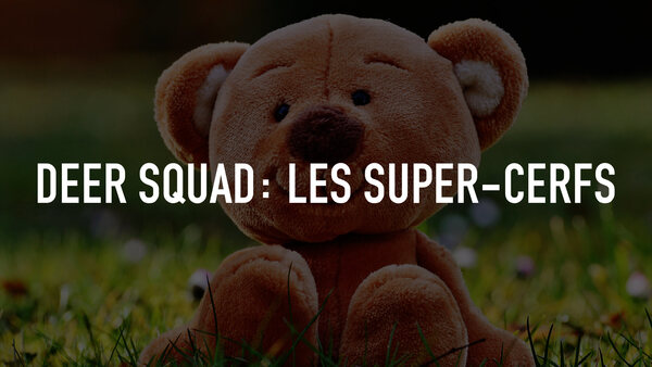 Deer Squad: Les Super-cerfs
