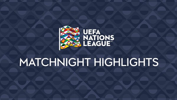 UEFA Nations League Matchnight Highlights