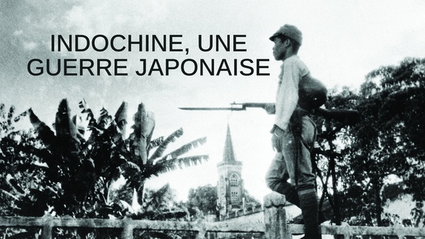 Indochine, une guerre japonaise