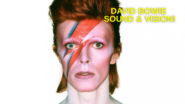 David Bowie: Sound & Vision!