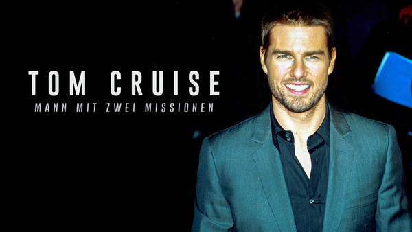 Tom Cruise: Mann mit zwei Missionen