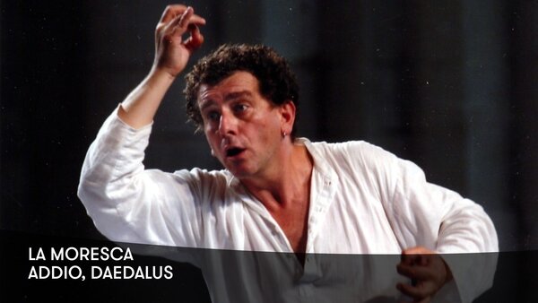 La Moresca - Addio, Daedalus