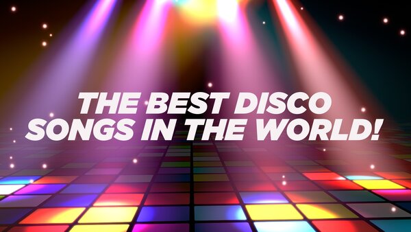 The Best Disco Songs in the World!