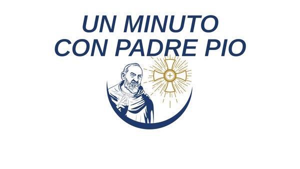 Un minuto con Padre Pio