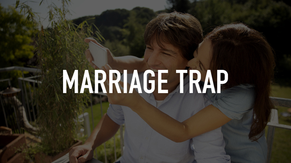 Marriage Trap