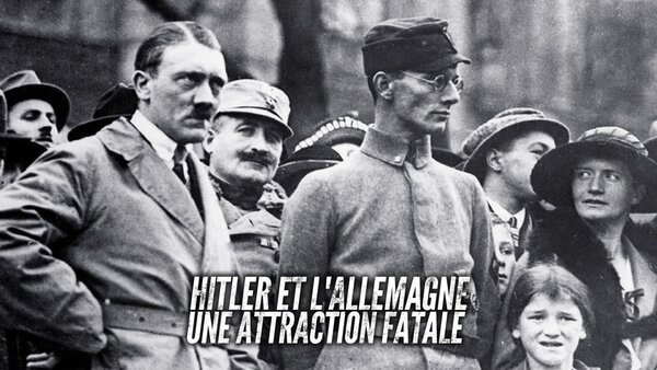 Hitler et l'Allemagne : une attraction fatale