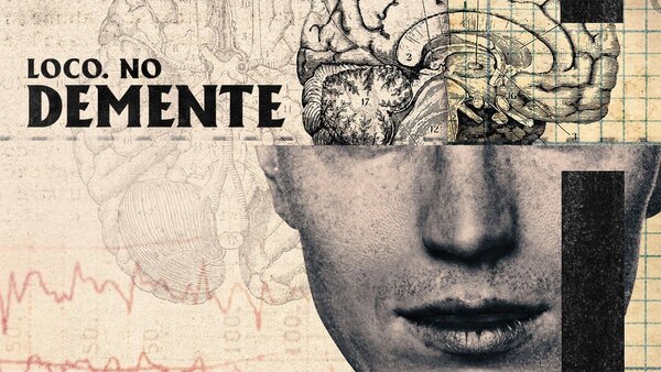 Loco, no demente