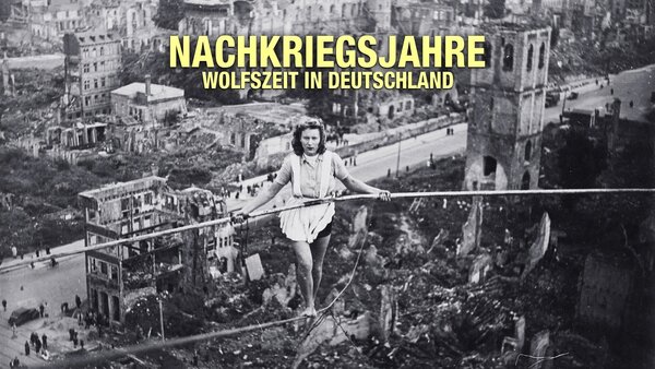 Nachkriegsjahre - Wolfszeit in Deutschland