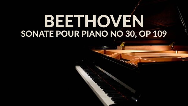 Beethoven : Sonate pour piano no 30, op 109