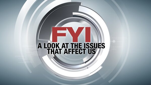 FYI -- A Look at the Issues That Affect Us