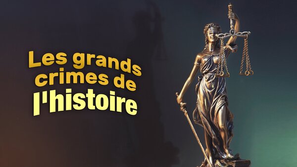 Les grands crimes de l'histoire