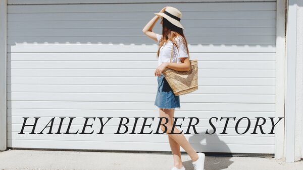 Hailey Bieber Story