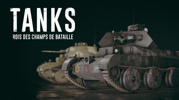Tanks, rois des champs de bataille