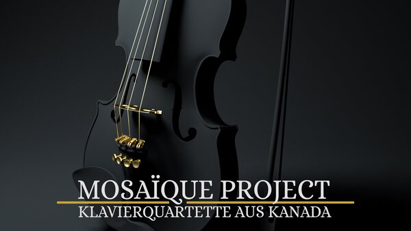 Mosaïque Project - Klavierquartette aus Kanada