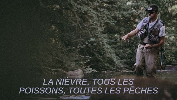 La Nièvre, tous les poissons, toutes les pêches
