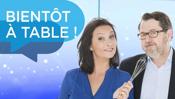 Bientôt à table !