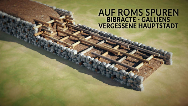 Auf Roms Spuren: Bibracte - Galliens vergessene Hauptstadt