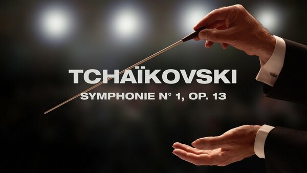 Tchaïkovski : Symphonie n° 1, Op. 13